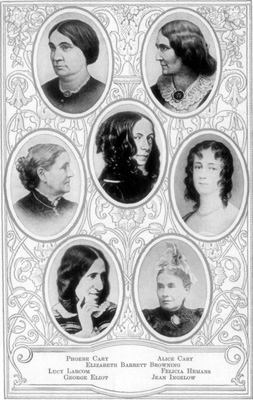 Phoebe Cary
Alice Cary
Elizabeth Barrett Browning
Lucy Larcom
Felicia Hemans
George Eliot
Jean Ingelow Portraits