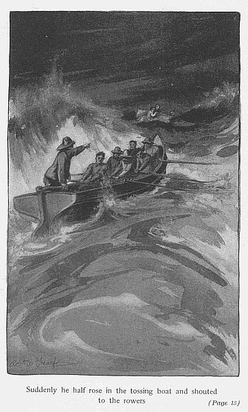 Suddenly he half rose in the tossing boat and shouted to the rowers (Page 13)
