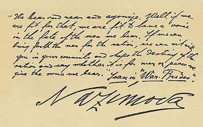 (handwriting): "We bear and rear and agonize. Well, if we are fit for that, we are fit to have a voice in the fate of the man we bear. If we can bring forth the man for the nation, we can sit with you in your councils and shape the destiny of the nation and say whether it is for war or peace we give the sons we bear." Joan in "War Brides." Nazimova