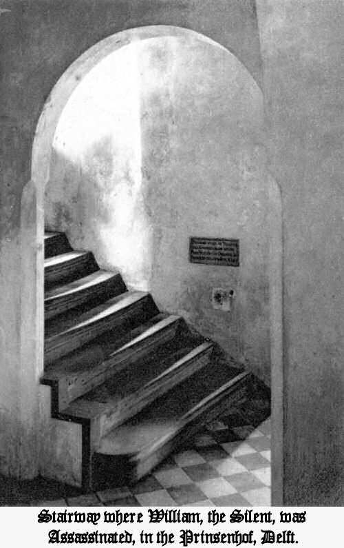 Stairway where William, the Silent, was Assassinated,
in the Prinsenhof, Delft.