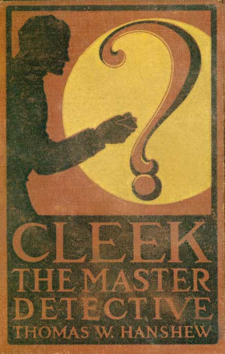 Cleek
 The Master Detective
 Thomas W. Henshew