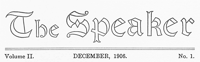 The Speaker, Vol. II. DECEMBER, 1906. No. 1.