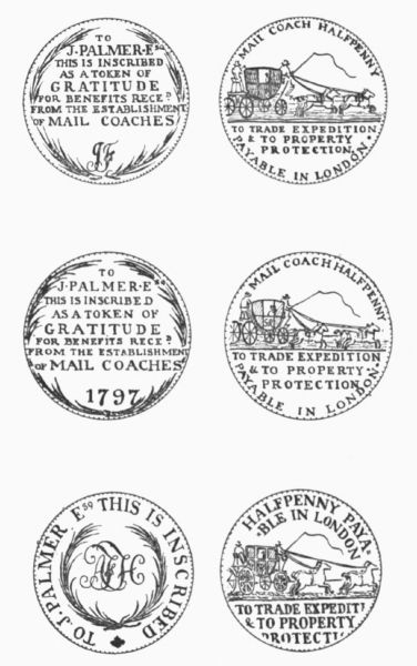 [By permission of Mr. Sydenham, of Bath.

TOKENS COMMEMORATIVE OF PALMER'S MAIL COACH SYSTEM.