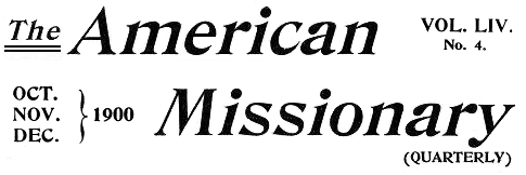 The American Missionary-Oct., Nov., Dec., 1900-Vol. LIV. No. 4