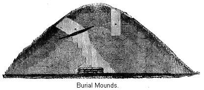 Burial Mounds.