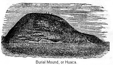 Burial Mound, or Huaca.