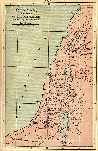 MAP 3 CANAAN, IN THE TIME OF THE PATRIARCHS Illustrating the Pentateuch
