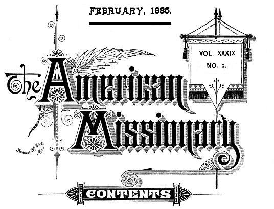 The American Missionary-February, 1885-Vol. XXXIX. No. 2