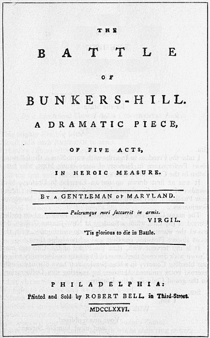 THE BATTLE OF BUNKERS-HILL. A DRAMATIC PIECE, OF FIVE ACTS, IN HEROIC MEASURE. Fac-Simile Title-Page of the First Edition