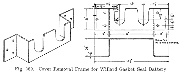 Fig. 289 Cover removal frame for Willard Gasket Seal Battery