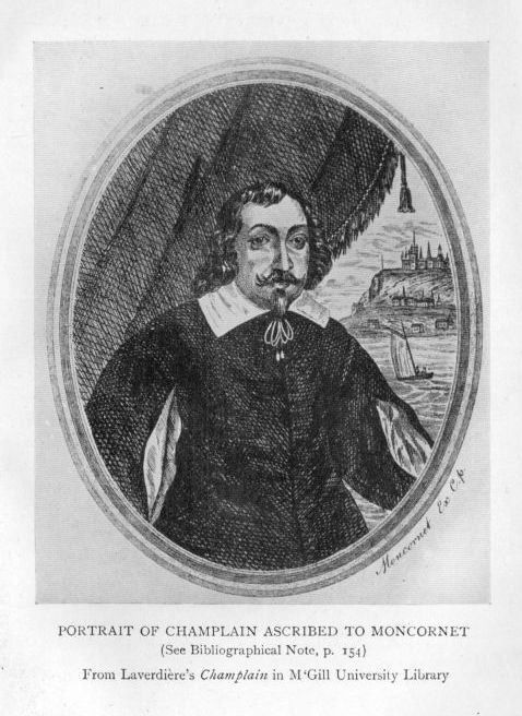 PORTRAIT OF CHAMPLAIN ASCRIBED TO MONCORNET   (See Bibliographical Note, P. 154) From Laverdire's <I>Champlain</I> in M'Gill University Library