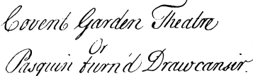 Covent Garden Theatre / Or / Pasquin turn’d Drawcansir. Covent Garden Theatre / Or / Pasquin turn’d Drawcansir.
