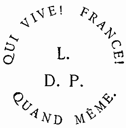 QUI VIVE! FRANCE! L. D. P. QUAND MME