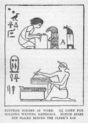 EGYPTIAN SCRIBES AT WORK.  (A) CASES FOR HOLDING WRITING MATERIALS.  NOTICE SPARE PEN PLACED BEHIND THE CLERK'S  EAR