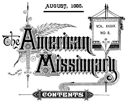 The American Missionary, VOL. XXXIX, NO. 8, August, 1885.
