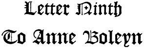 Letter Ninth To Anne Boleyn