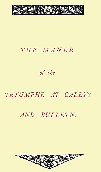 The Maner of the Tryumphe at Caleys and Bulleyn