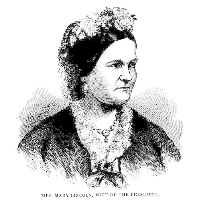 Mrs. Mary Lincoln. Wife of the President 270
