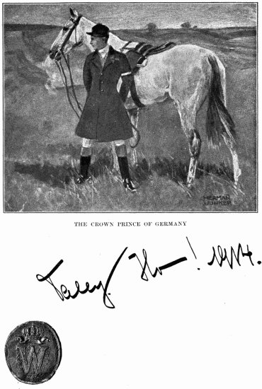 Photo of The Crown Prince of Germany
Signed: 'Tally Ho—!' 1914,
With The Imperial Seal Below