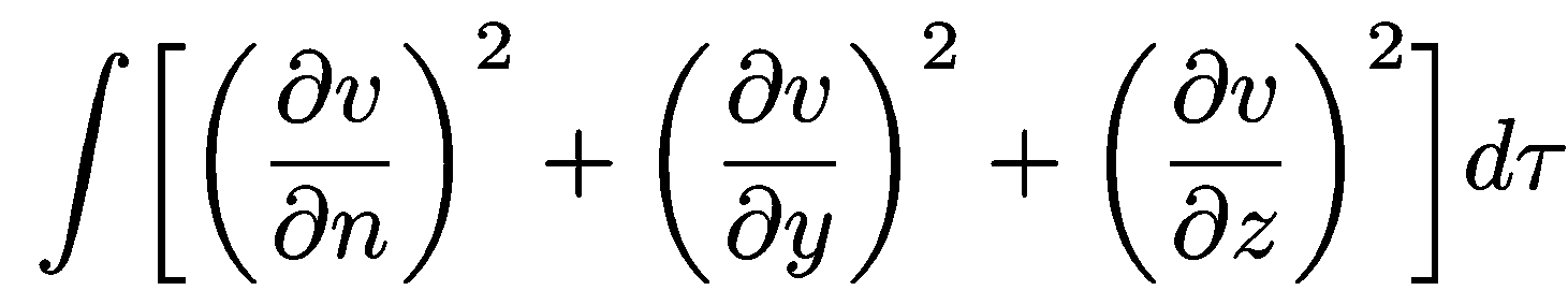 [integral][([partial]v/[partial]n)^2 + ([partial]v/[partial]y)^2 + ([partial]v/[partial]z)^2] d[Grec: tau]
