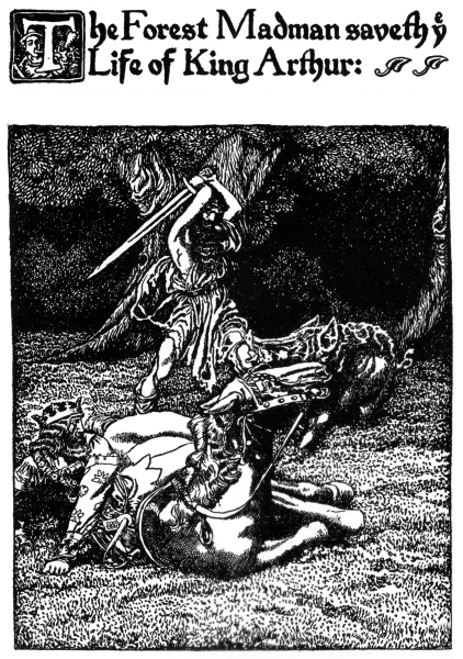 The Forest Madman saveth ye Life of King Arthur: