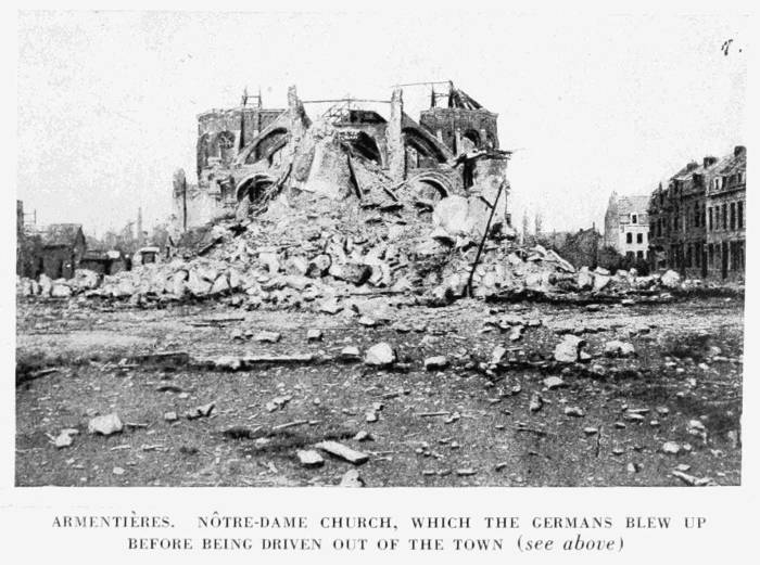 ARMENTIRES. NTRE-DAME CHURCH, WHICH THE GERMANS BLEW UP
BEFORE BEING DRIVEN OUT OF THE TOWN (see above)