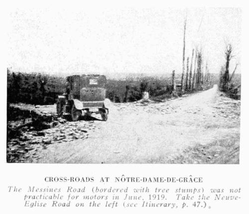 CROSS-ROADS AT NTRE-DAME-DE-GRCE
The Messines Road (bordered with tree stumps) was not practicable
for motors in June, 1919. Take the Neuve-Eglise Road on
the left (see Itinerary, p. 47).