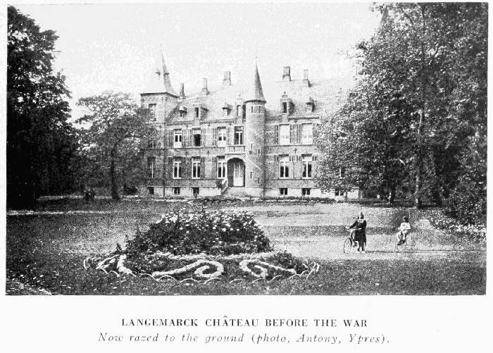 LANGEMARCK CHTEAU BEFORE THE WAR
Now razed to the ground (photo, Antony, Ypres).