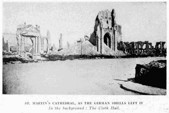 ST. MARTIN'S CATHEDRAL, AS THE GERMAN SHELLS LEFT IT
In the background: The Cloth Hall.