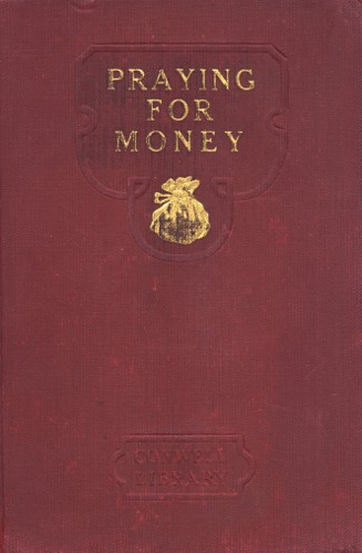 The book cover, with the words PRAYING FOR MONEY and image of purse embossed in gold at the top, and the words CONWELL LIBRARY embossed at the bottom on the dark red background