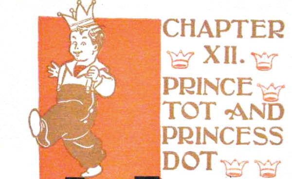 Chapter Twelve—Prince Dot and Princess Tot