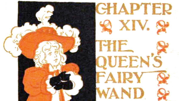 Chapter Fourteen—The Queen's Fairy Wand