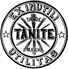 TRADE MARK - TANITE - EX INUTILI UTILITAS