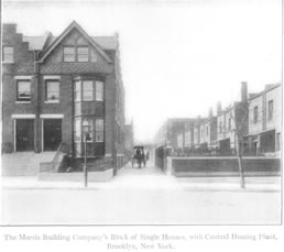 The Morris Building Company's Block of Single Houses,
with Central Heating Plant, Brooklyn, New York.