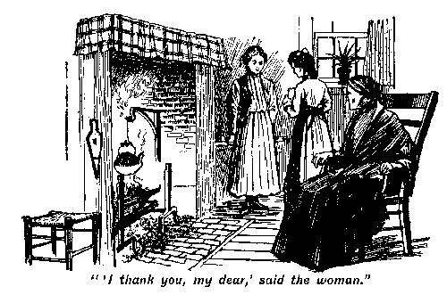 [Illustration: "'<i>I thank you, my dear,' said the woman</i>."]