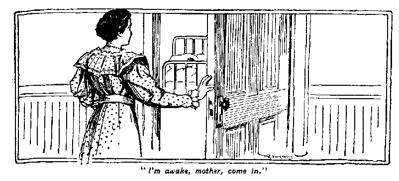 [Illustration: "<i>I'm awake, mother, come in</i>."]