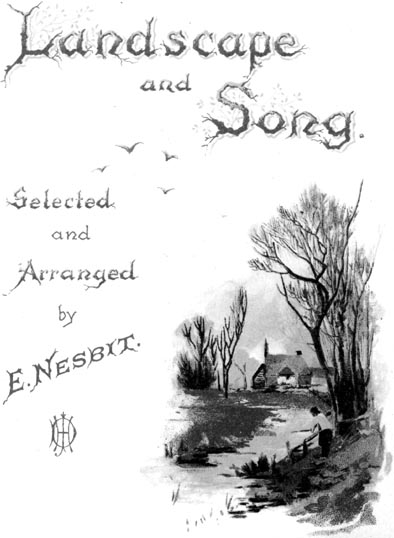 Landscape and Song, Selected and Arranged by E. Nesbit