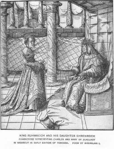 KING RUHMREICH AND HIS DAUGHTER EHRENREICH - CHARACTERS REPRESENTING CHARLES AND MARY OF BURGUNDY IN WOODCUT IN EARLY EDITION OF TEMDANK.  POEM BY MAXIMILIAN I.