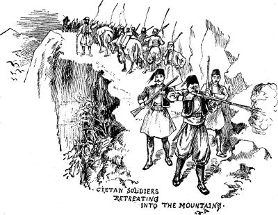 CRETAN SOLDIERS RETREATING INTO THE MOUNTAINS.