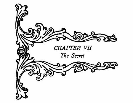 CHAPTER VII The Secret