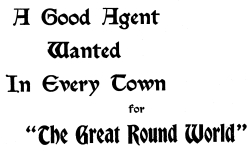 A Good Agent Wanted in Every Town For The Great Round World