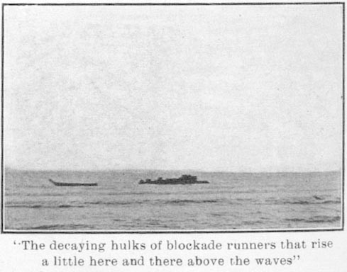 "The decaying hulks of blockade runners that rise a little here and there above the waves"