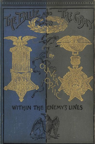 book cover: The Blue and the Gray by Oliver Optic: Within the Enemy's Lines
