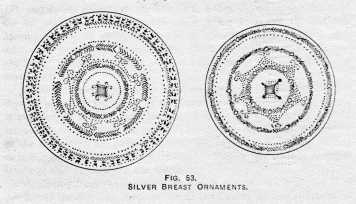 FIG. 53. SILVER BREAST ORNAMENTS.