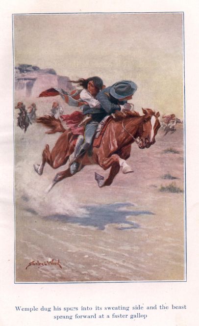 Wemple dug his spurs into its sweating side and the beast sprang forward at a faster gallop.
