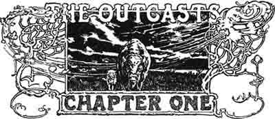 THE OUTCASTS  CHAPTER ONE