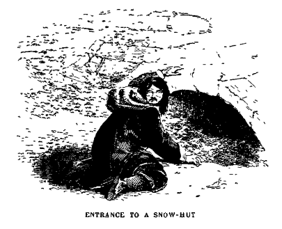 Entrance to a Snow-Hut