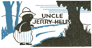 UNCLE JERRY HELPS