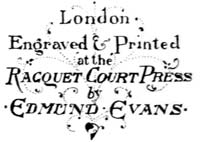 London Engraved & Printed at the Racquet Court Press by Edmund Evans