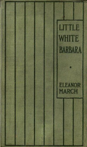 LITTLE WHITE BARBARA / ELEANOR MARCH